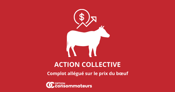 Action collective concernant un complot allégué de fixation du prix du  boeuf - Option Consommateurs